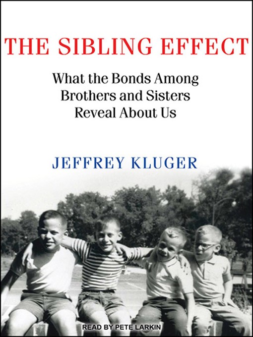 Title details for The Sibling Effect by Jeffrey Kluger - Available